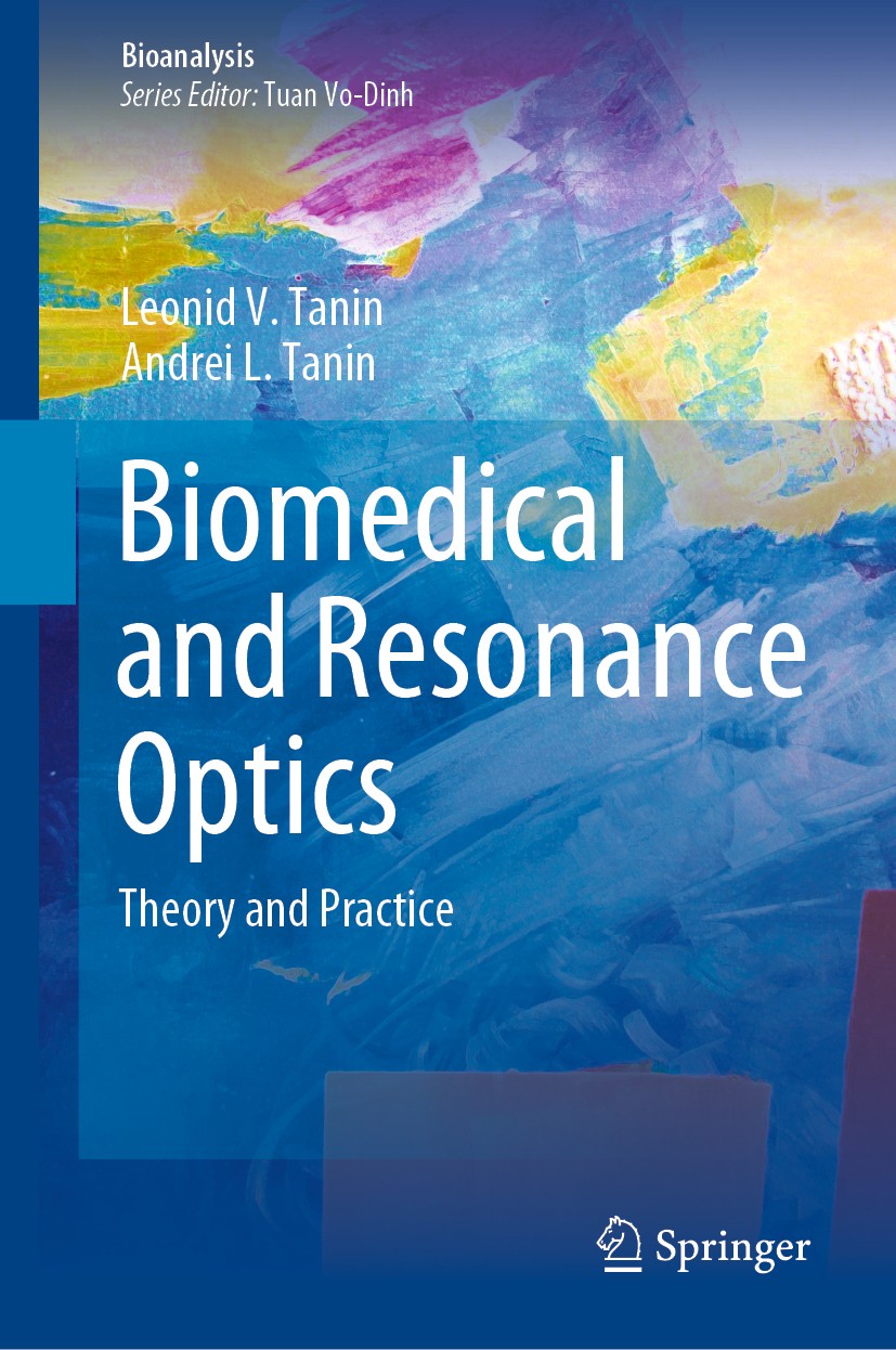 Titlebook: Biomedical and Resonance Optics; Theory and Practice Leonid V. Tanin,Andrei L. Tanin Book 2021 The Editor(s) (if applicable) and The Author Titlebook: Biomedical and Resonance Optics; Theory and Practice Leonid V. Tanin,Andrei L. Tanin Book 2021 The Editor(s) (if applicable) and The Author