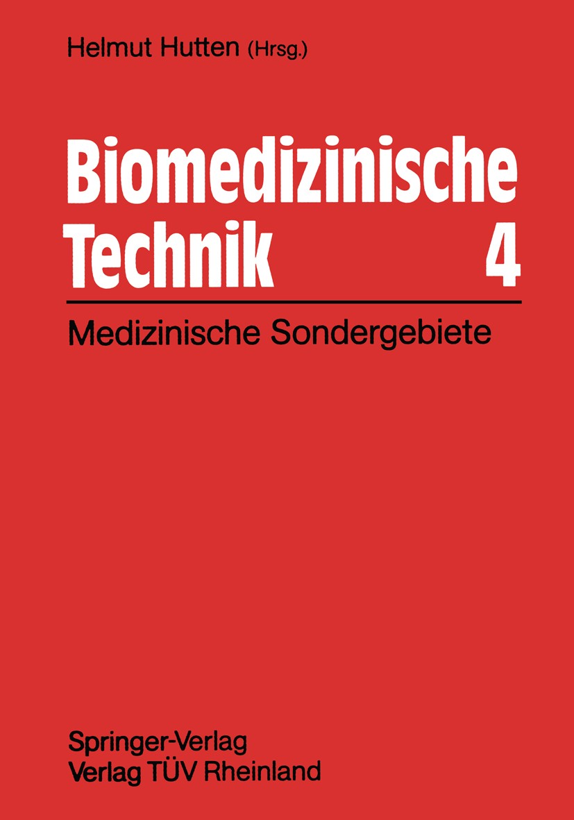 Titlebook: Biomedizinische Technik 4; Technische Sondergeb Helmut Hutten Book 1991 Springer-Verlag Berlin Heidelberg 1991 Biomaterial.Biomedizinische Titlebook: Biomedizinische Technik 4; Technische Sondergeb Helmut Hutten Book 1991 Springer-Verlag Berlin Heidelberg 1991 Biomaterial.Biomedizinische