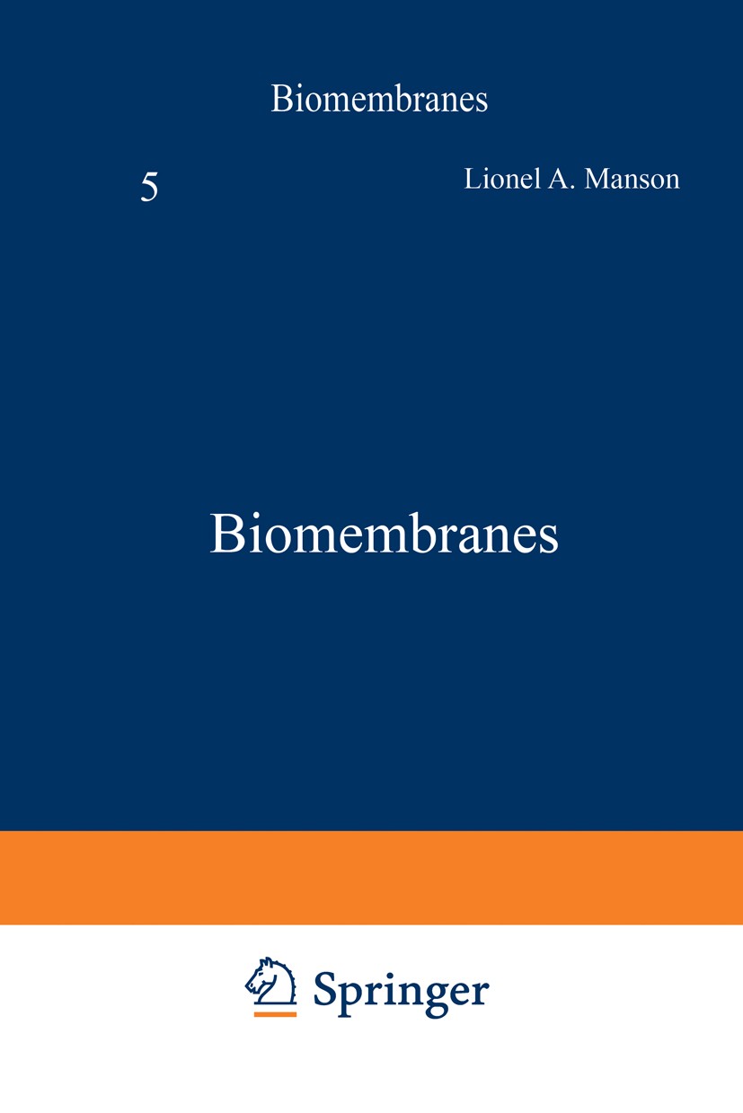 Titlebook: Biomembranes; Lionel A. Manson Book 1974 Plenum Press, New York 1974 Activation.RNA.amino acid.bacteria.carbohydrates.chemistry.immune res Titlebook: Biomembranes; Lionel A. Manson Book 1974 Plenum Press, New York 1974 Activation.RNA.amino acid.bacteria.carbohydrates.chemistry.immune res