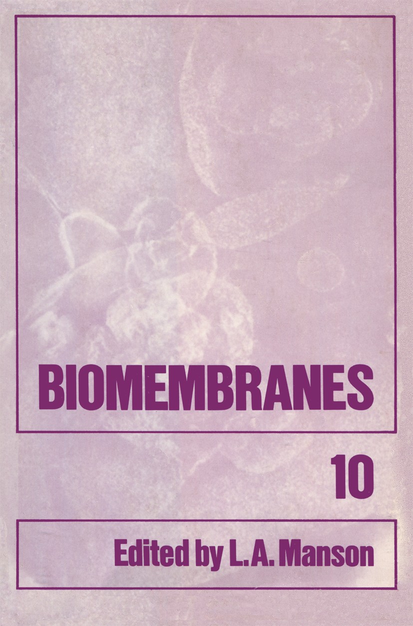 Titlebook: Biomembranes; Lionel A. Manson Book 1979 Springer Science+Business Media New York 1979 Escherichia coli.Lipid.amino acid.bacteria.biochemi Titlebook: Biomembranes; Lionel A. Manson Book 1979 Springer Science+Business Media New York 1979 Escherichia coli.Lipid.amino acid.bacteria.biochemi