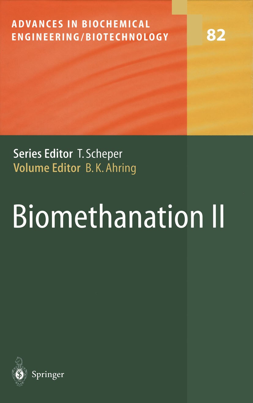 Titlebook: Biomethanation II; Birgitte K. Ahring,B. K. Ahring,K. Stamatelatou Book 2003 Springer-Verlag Berlin Heidelberg 2003 Anaerobic Processes.An Titlebook: Biomethanation II; Birgitte K. Ahring,B. K. Ahring,K. Stamatelatou Book 2003 Springer-Verlag Berlin Heidelberg 2003 Anaerobic Processes.An