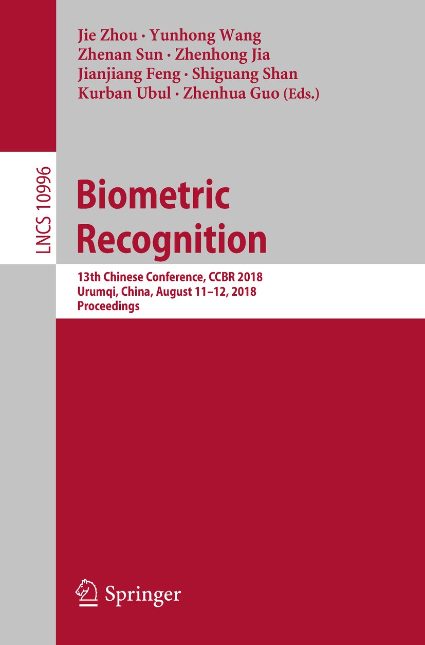 Titlebook: Biometric Recognition; 13th Chinese Confere Jie Zhou,Yunhong Wang,Zhenhua Guo Conference proceedings 2018 Springer Nature Switzerland AG 20 Titlebook: Biometric Recognition; 13th Chinese Confere Jie Zhou,Yunhong Wang,Zhenhua Guo Conference proceedings 2018 Springer Nature Switzerland AG 20