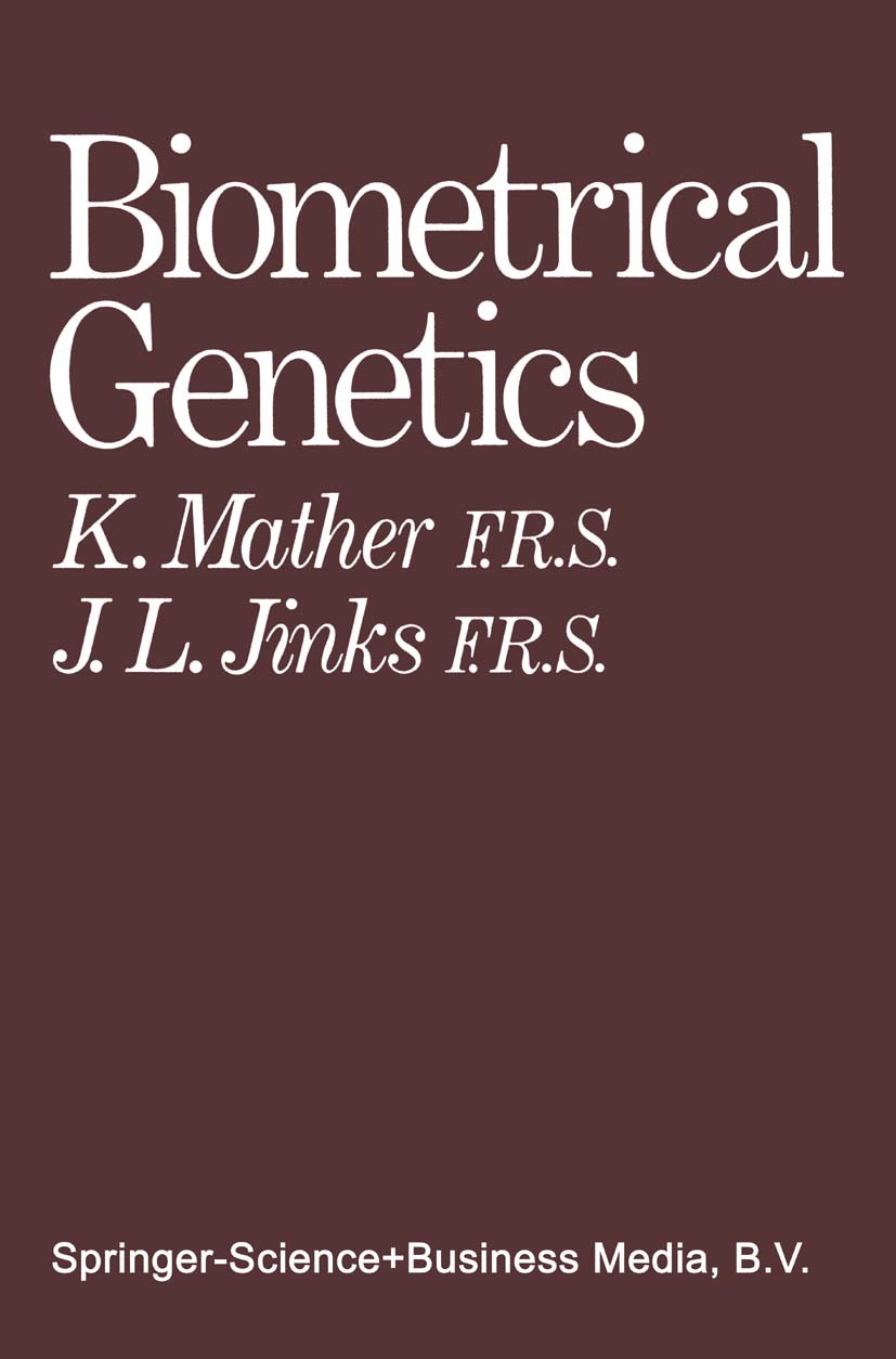 Titlebook: Biometrical genetics; the study of continu Kenneth Mather,John L. Jinks Book 1971 Springer Science+Business Media New York 1971 chemistry.c Titlebook: Biometrical genetics; the study of continu Kenneth Mather,John L. Jinks Book 1971 Springer Science+Business Media New York 1971 chemistry.c