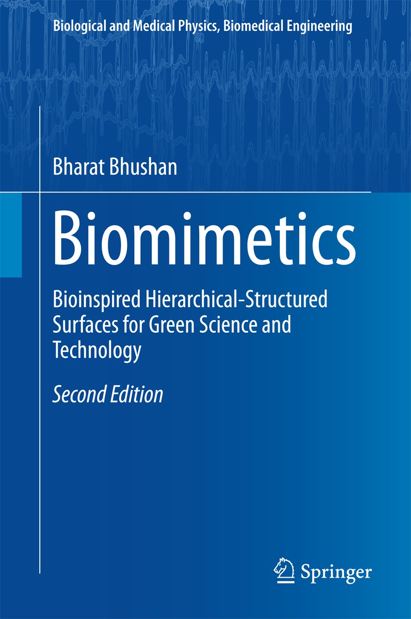 Titlebook: Biomimetics; Bioinspired Hierarch Bharat Bhushan Book 20162nd edition Springer International Publishing Switzerland 2016 Bioinspired surfac Titlebook: Biomimetics; Bioinspired Hierarch Bharat Bhushan Book 20162nd edition Springer International Publishing Switzerland 2016 Bioinspired surfac