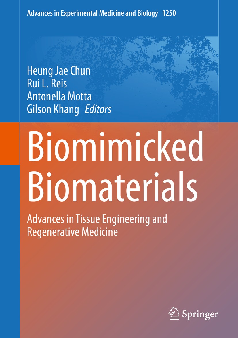 Titlebook: Biomimicked Biomaterials; Advances in Tissue E Heung Jae Chun,Rui L. Reis,Gilson Khang Book 2020 The Editor(s) (if applicable) and The Auth Titlebook: Biomimicked Biomaterials; Advances in Tissue E Heung Jae Chun,Rui L. Reis,Gilson Khang Book 2020 The Editor(s) (if applicable) and The Auth