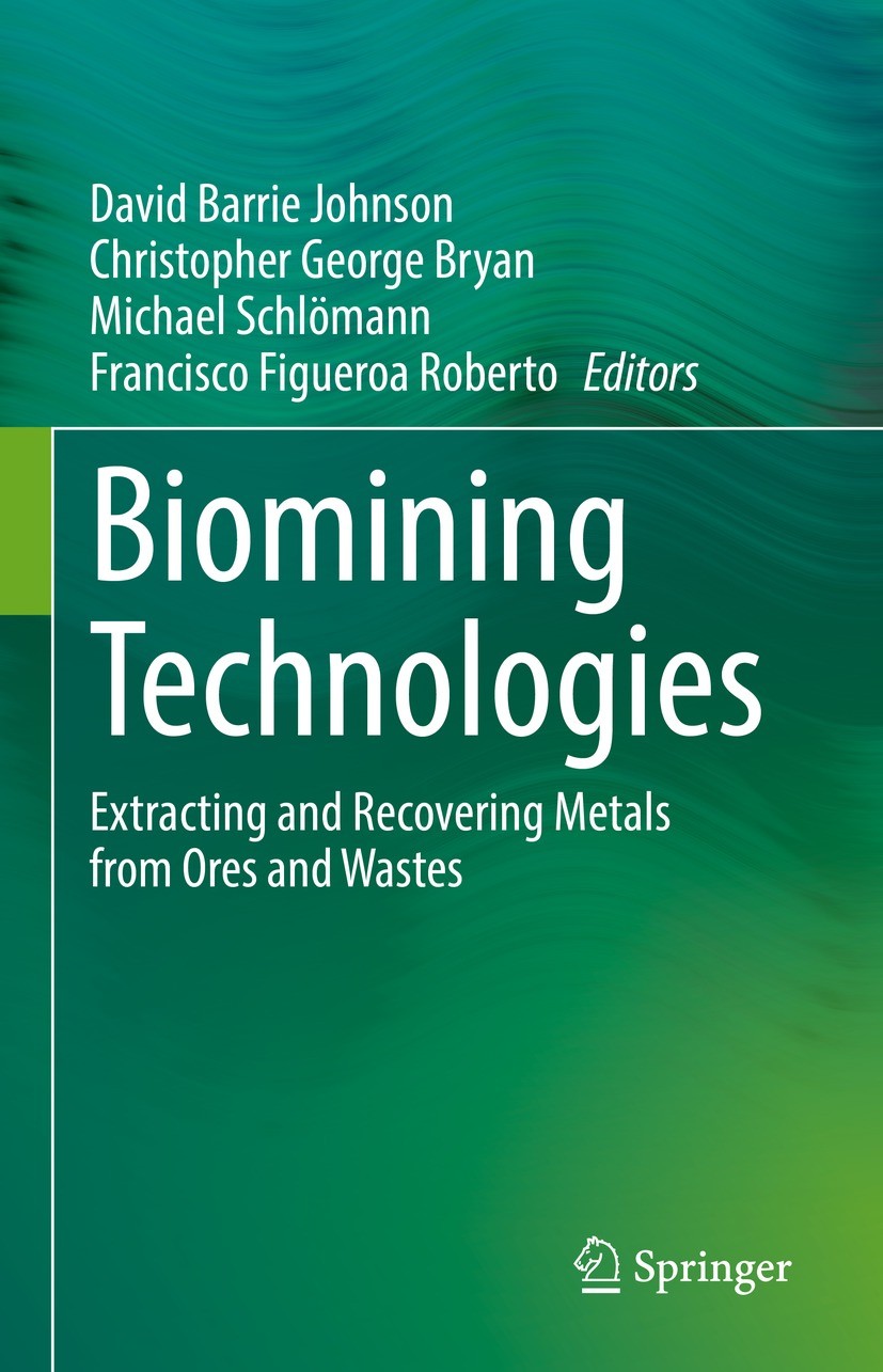 Titlebook: Biomining Technologies; Extracting and Recov David Barrie Johnson,Christopher George Bryan,Fran Book 2023 The Editor(s) (if applicable) and Titlebook: Biomining Technologies; Extracting and Recov David Barrie Johnson,Christopher George Bryan,Fran Book 2023 The Editor(s) (if applicable) and