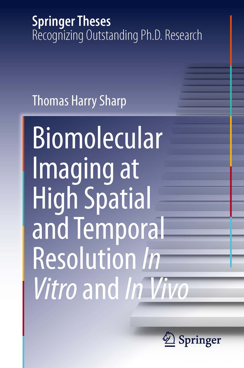 Titlebook: Biomolecular Imaging at High Spatial and Temporal Resolution In Vitro and In Vivo; Thomas Harry Sharp Book 2014 Springer International Pub Titlebook: Biomolecular Imaging at High Spatial and Temporal Resolution In Vitro and In Vivo; Thomas Harry Sharp Book 2014 Springer International Pub