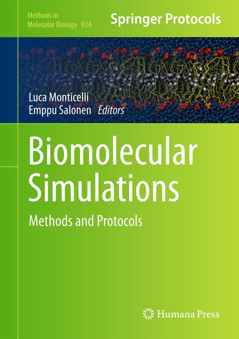 Titlebook: Biomolecular Simulations; Methods and Protocol Luca Monticelli,Emppu Salonen Book 2013 Springer Science+Business Media New York 2013 Coarse Titlebook: Biomolecular Simulations; Methods and Protocol Luca Monticelli,Emppu Salonen Book 2013 Springer Science+Business Media New York 2013 Coarse