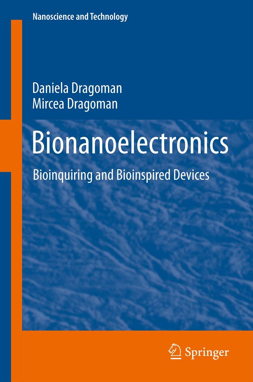 Titlebook: Bionanoelectronics; Bioinquiring and Bio Daniela Dragoman,Mircea Dragoman Book 2012 Springer-Verlag Berlin Heidelberg 2012 Bionano Physics. Titlebook: Bionanoelectronics; Bioinquiring and Bio Daniela Dragoman,Mircea Dragoman Book 2012 Springer-Verlag Berlin Heidelberg 2012 Bionano Physics.