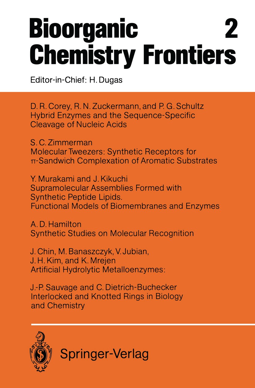 Titlebook: Bioorganic Chemistry Frontiers; H. Dugas Conference proceedings 1991 Springer-Verlag Berlin Heidelberg 1991 Biomembran.biochemistry.biolog Titlebook: Bioorganic Chemistry Frontiers; H. Dugas Conference proceedings 1991 Springer-Verlag Berlin Heidelberg 1991 Biomembran.biochemistry.biolog