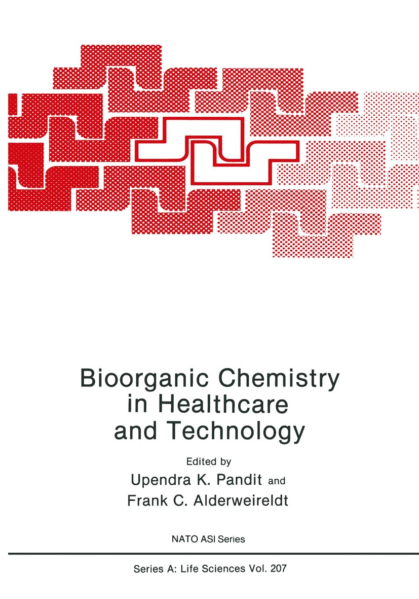 Titlebook: Bioorganic Chemistry in Healthcare and Technology; Upendra K. Pandit,Frank C. Alderweireldt Book 1991 Plenum Press, New York 1991 Amino ac Titlebook: Bioorganic Chemistry in Healthcare and Technology; Upendra K. Pandit,Frank C. Alderweireldt Book 1991 Plenum Press, New York 1991 Amino ac