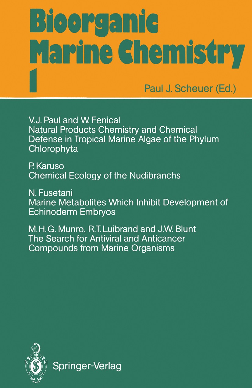 Titlebook: Bioorganic Marine Chemistry; Paul J. Scheuer Conference proceedings 1987 Springer-Verlag Berlin Heidelberg 1987 biomedicine.bioorganic che Titlebook: Bioorganic Marine Chemistry; Paul J. Scheuer Conference proceedings 1987 Springer-Verlag Berlin Heidelberg 1987 biomedicine.bioorganic che