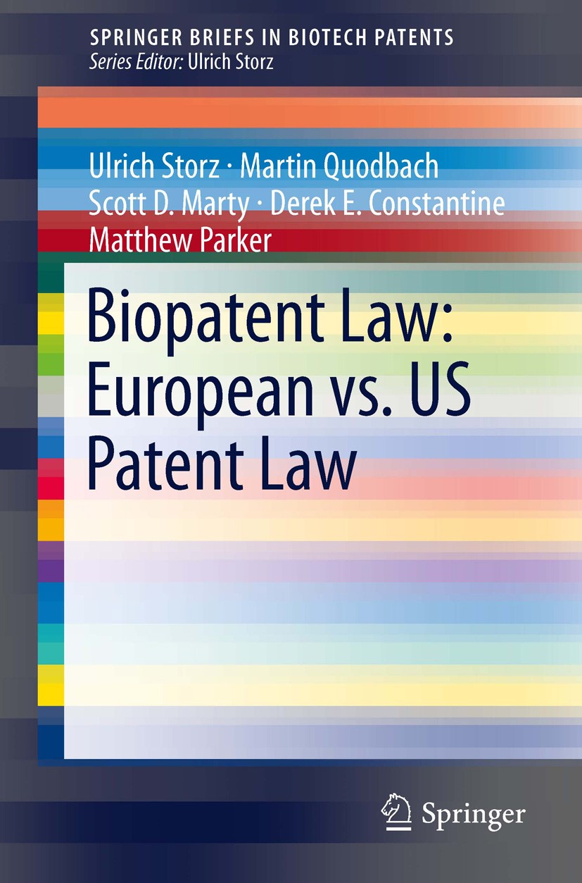 Titlebook: Biopatent Law: European vs. US Patent Law; Ulrich Storz,Martin Quodbach,Matthew Parker Book 2014 The Author(s) 2014 America Invents Act.Eu Titlebook: Biopatent Law: European vs. US Patent Law; Ulrich Storz,Martin Quodbach,Matthew Parker Book 2014 The Author(s) 2014 America Invents Act.Eu