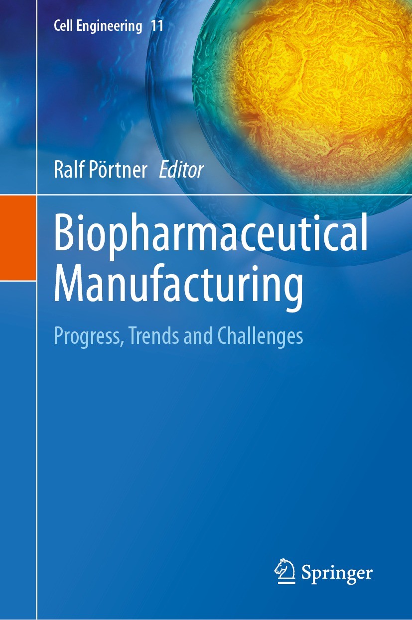 Titlebook: Biopharmaceutical Manufacturing; Progress, Trends and Ralf Pörtner Book 2023 The Editor(s) (if applicable) and The Author(s), under exclusi Titlebook: Biopharmaceutical Manufacturing; Progress, Trends and Ralf Pörtner Book 2023 The Editor(s) (if applicable) and The Author(s), under exclusi