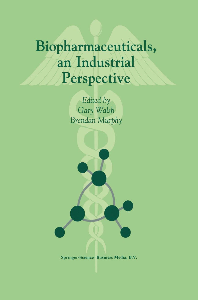 Titlebook: Biopharmaceuticals, an Industrial Perspective; Gary Walsh,Brendan Murphy Book 1999 Springer Science+Business Media B.V. 1999 biochemistry. Titlebook: Biopharmaceuticals, an Industrial Perspective; Gary Walsh,Brendan Murphy Book 1999 Springer Science+Business Media B.V. 1999 biochemistry.