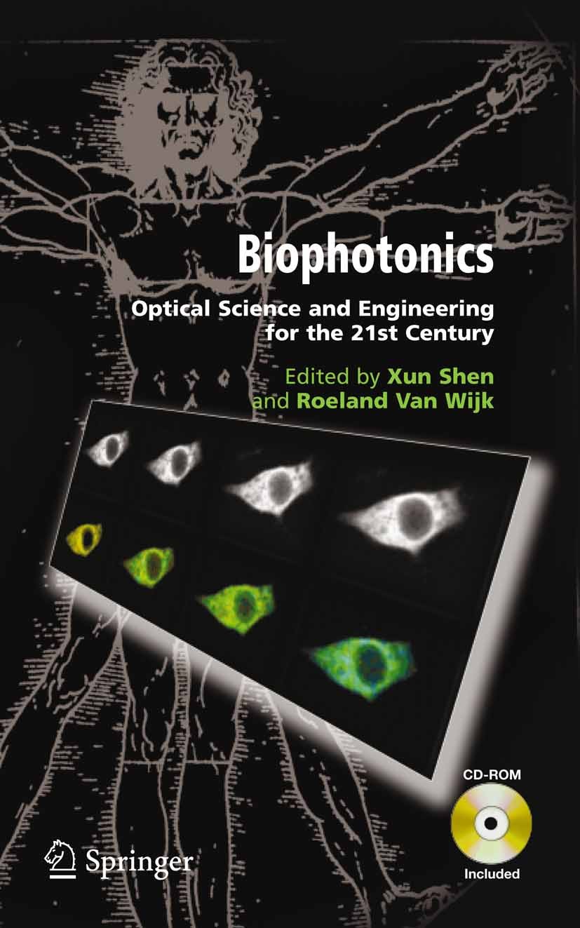 Titlebook: Biophotonics; Optical Science and Xun Shen,Roeland Wijk Conference proceedings 2005 Springer-Verlag US 2005 Biomedical Imaging.Biophoton.B Titlebook: Biophotonics; Optical Science and Xun Shen,Roeland Wijk Conference proceedings 2005 Springer-Verlag US 2005 Biomedical Imaging.Biophoton.B