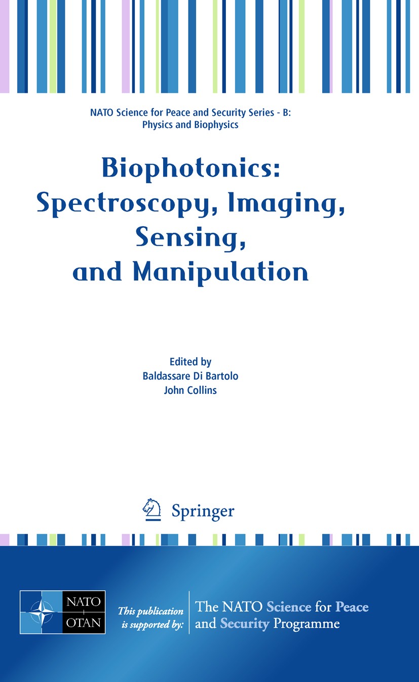 Titlebook: Biophotonics: Spectroscopy, Imaging, Sensing, and Manipulation; Baldassare Di Bartolo,John Collins Conference proceedings 2011 Springer Sc Titlebook: Biophotonics: Spectroscopy, Imaging, Sensing, and Manipulation; Baldassare Di Bartolo,John Collins Conference proceedings 2011 Springer Sc