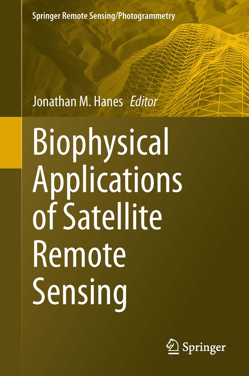 Titlebook: Biophysical Applications of Satellite Remote Sensing; Jonathan M. Hanes Book 2014 Springer-Verlag Berlin Heidelberg 2014 Biosphere.Remote Titlebook: Biophysical Applications of Satellite Remote Sensing; Jonathan M. Hanes Book 2014 Springer-Verlag Berlin Heidelberg 2014 Biosphere.Remote