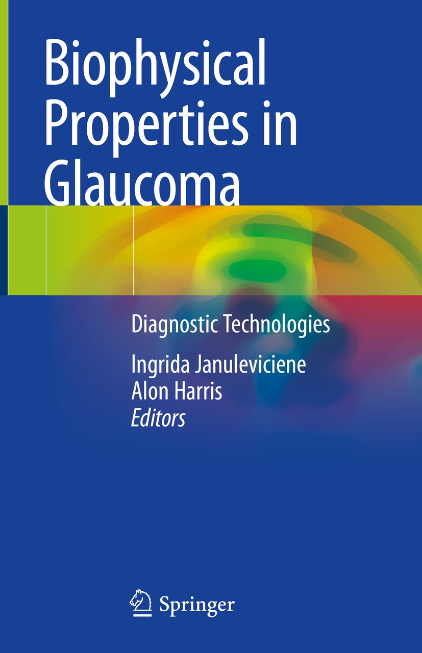 Titlebook: Biophysical Properties in Glaucoma; Diagnostic Technolog Ingrida Januleviciene,Alon Harris Book 2019 Springer Nature Switzerland AG 2019 Gl Titlebook: Biophysical Properties in Glaucoma; Diagnostic Technolog Ingrida Januleviciene,Alon Harris Book 2019 Springer Nature Switzerland AG 2019 Gl