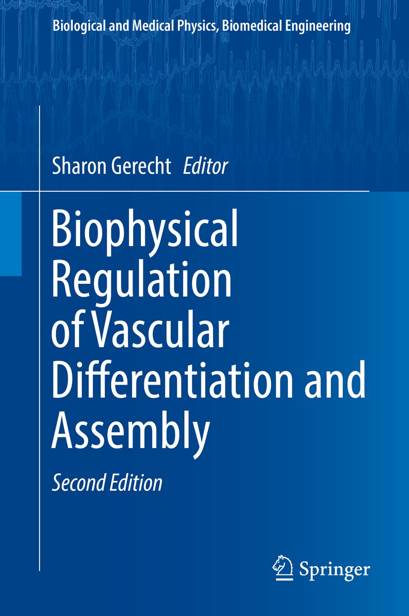 Titlebook: Biophysical Regulation of Vascular Differentiation and Assembly; Sharon Gerecht Book 2018Latest edition Springer Nature Switzerland AG 201 Titlebook: Biophysical Regulation of Vascular Differentiation and Assembly; Sharon Gerecht Book 2018Latest edition Springer Nature Switzerland AG 201
