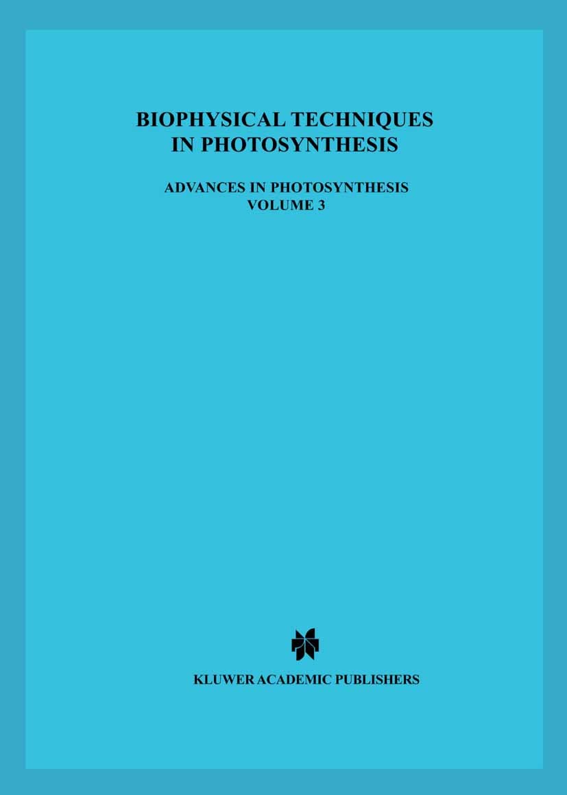 Titlebook: Biophysical Techniques in Photosynthesis; Jan Amesz,Arnold J. Hoff Book 1996 Springer Science+Business Media Dordrecht 1996 ODMR.Transport Titlebook: Biophysical Techniques in Photosynthesis; Jan Amesz,Arnold J. Hoff Book 1996 Springer Science+Business Media Dordrecht 1996 ODMR.Transport
