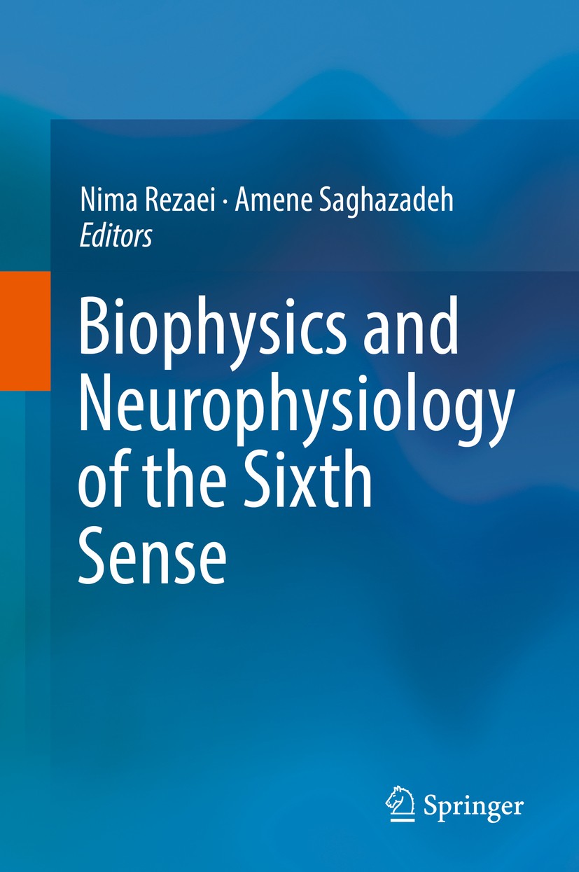 Titlebook: Biophysics and Neurophysiology of the Sixth Sense; Nima Rezaei,Amene Saghazadeh Book 2019 Springer Nature Switzerland AG 2019 Propriocepti Titlebook: Biophysics and Neurophysiology of the Sixth Sense; Nima Rezaei,Amene Saghazadeh Book 2019 Springer Nature Switzerland AG 2019 Propriocepti