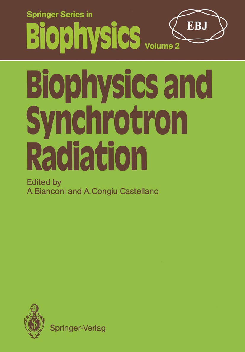 Titlebook: Biophysics and Synchrotron Radiation; Antonio Bianconi,Agostina Congiu Castellano Conference proceedings 1987 Springer-Verlag Berlin Heide Titlebook: Biophysics and Synchrotron Radiation; Antonio Bianconi,Agostina Congiu Castellano Conference proceedings 1987 Springer-Verlag Berlin Heide