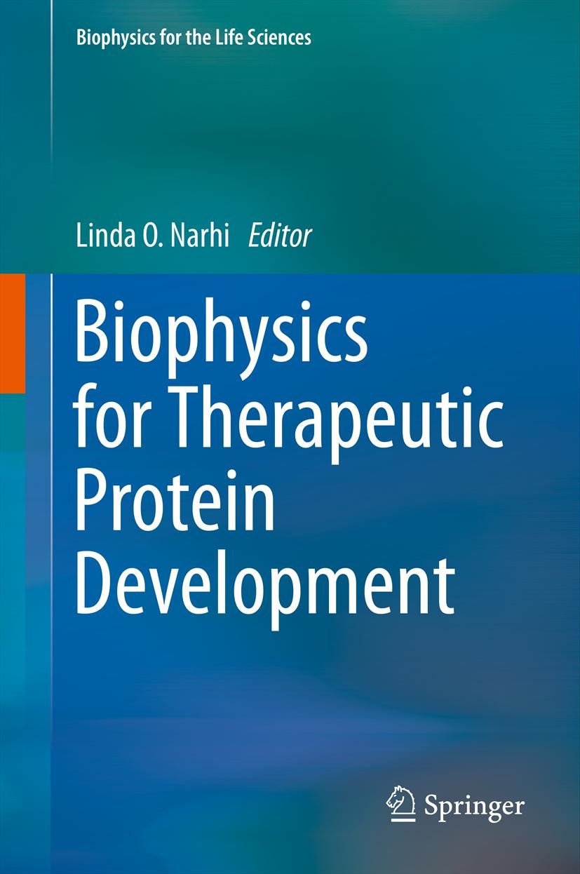 Titlebook: Biophysics for Therapeutic Protein Development; Linda O. Narhi Book 2013 Springer Science+Business Media New York 2013 biopharmaceuticals. Titlebook: Biophysics for Therapeutic Protein Development; Linda O. Narhi Book 2013 Springer Science+Business Media New York 2013 biopharmaceuticals.