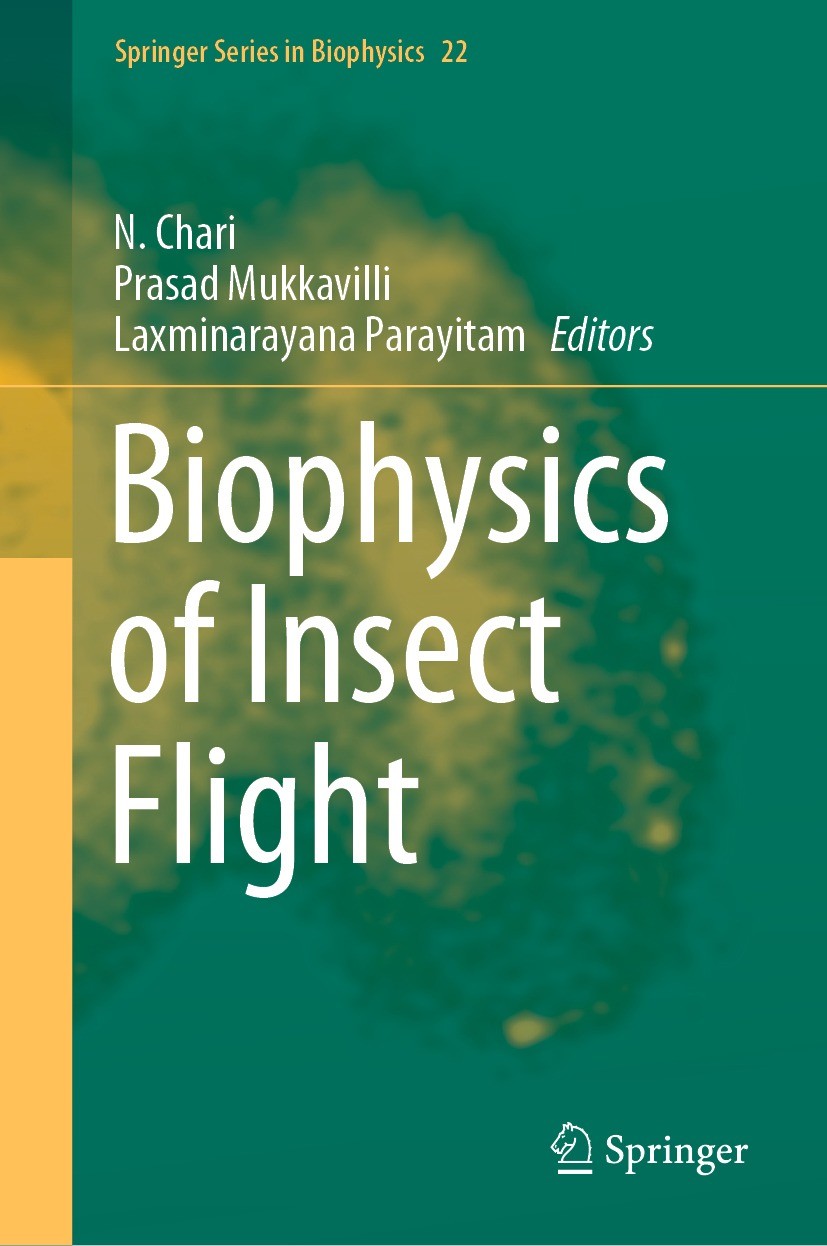 Titlebook: Biophysics of Insect Flight; N. Chari,Prasad Mukkavilli,Laxminarayana Parayitam Book 2021 The Editor(s) (if applicable) and The Author(s), Titlebook: Biophysics of Insect Flight; N. Chari,Prasad Mukkavilli,Laxminarayana Parayitam Book 2021 The Editor(s) (if applicable) and The Author(s),