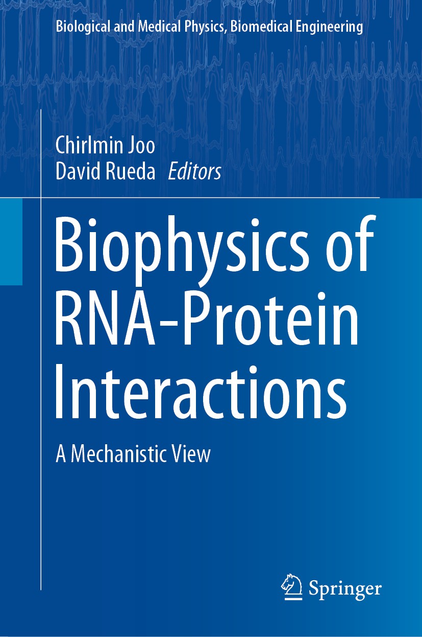 Titlebook: Biophysics of RNA-Protein Interactions; A Mechanistic View Chirlmin Joo,David Rueda Book 2019 Springer Science+Business Media, LLC, part of Titlebook: Biophysics of RNA-Protein Interactions; A Mechanistic View Chirlmin Joo,David Rueda Book 2019 Springer Science+Business Media, LLC, part of