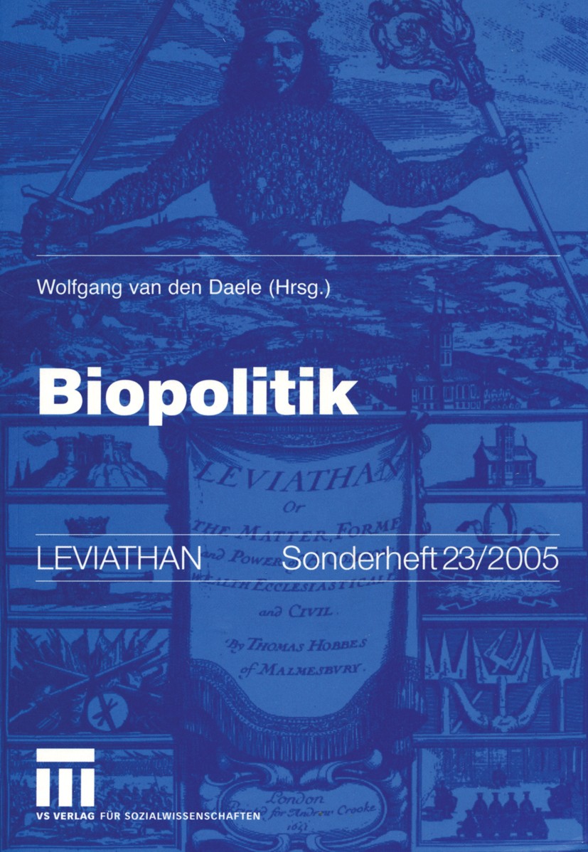 Titlebook: Biopolitik; Wolfgang Daele Book 2005 VS Verlag für Sozialwissenschaften/GWV Fachverlage GmbH, Wiesbaden 2005 Agrarindustrie.Biopolitik.Gen Titlebook: Biopolitik; Wolfgang Daele Book 2005 VS Verlag für Sozialwissenschaften/GWV Fachverlage GmbH, Wiesbaden 2005 Agrarindustrie.Biopolitik.Gen