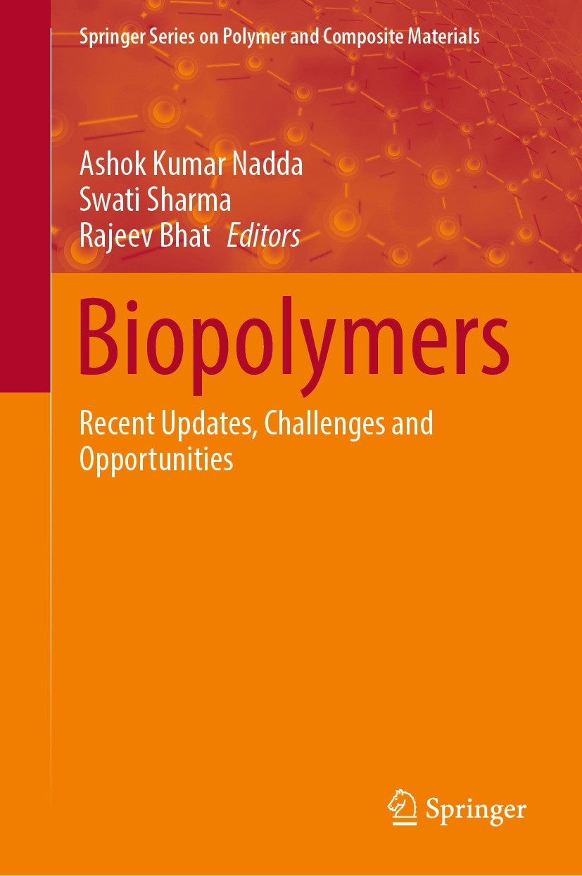 Titlebook: Biopolymers; Recent Updates, Chal Ashok Kumar Nadda,Swati Sharma,Rajeev Bhat Book 2022 The Editor(s) (if applicable) and The Author(s), und Titlebook: Biopolymers; Recent Updates, Chal Ashok Kumar Nadda,Swati Sharma,Rajeev Bhat Book 2022 The Editor(s) (if applicable) and The Author(s), und