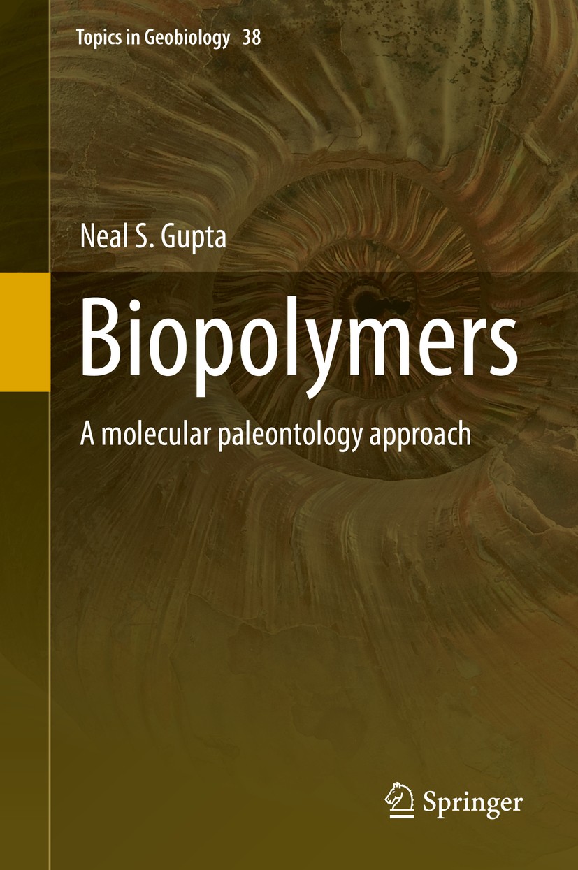 Titlebook: Biopolymers; A molecular paleonto Neal S. Gupta Book 2014 Springer Science+Business Media Dordrecht 2014 Titlebook: Biopolymers; A molecular paleonto Neal S. Gupta Book 2014 Springer Science+Business Media Dordrecht 2014