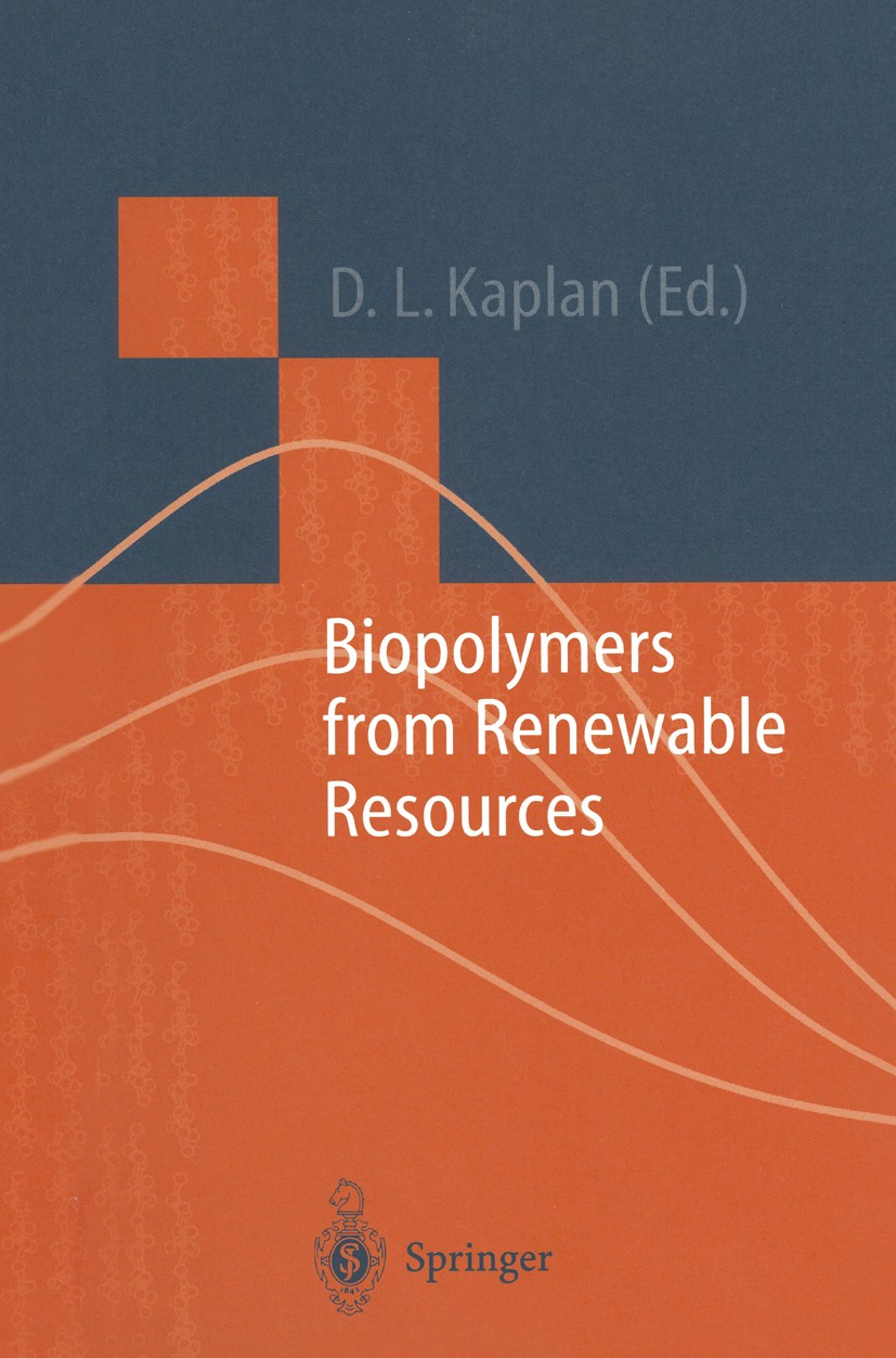 Titlebook: Biopolymers from Renewable Resources; David L. Kaplan Book 1998 Springer-Verlag Berlin Heidelberg 1998 Biopolymere.Chitosan.Lignin.Polyami Titlebook: Biopolymers from Renewable Resources; David L. Kaplan Book 1998 Springer-Verlag Berlin Heidelberg 1998 Biopolymere.Chitosan.Lignin.Polyami