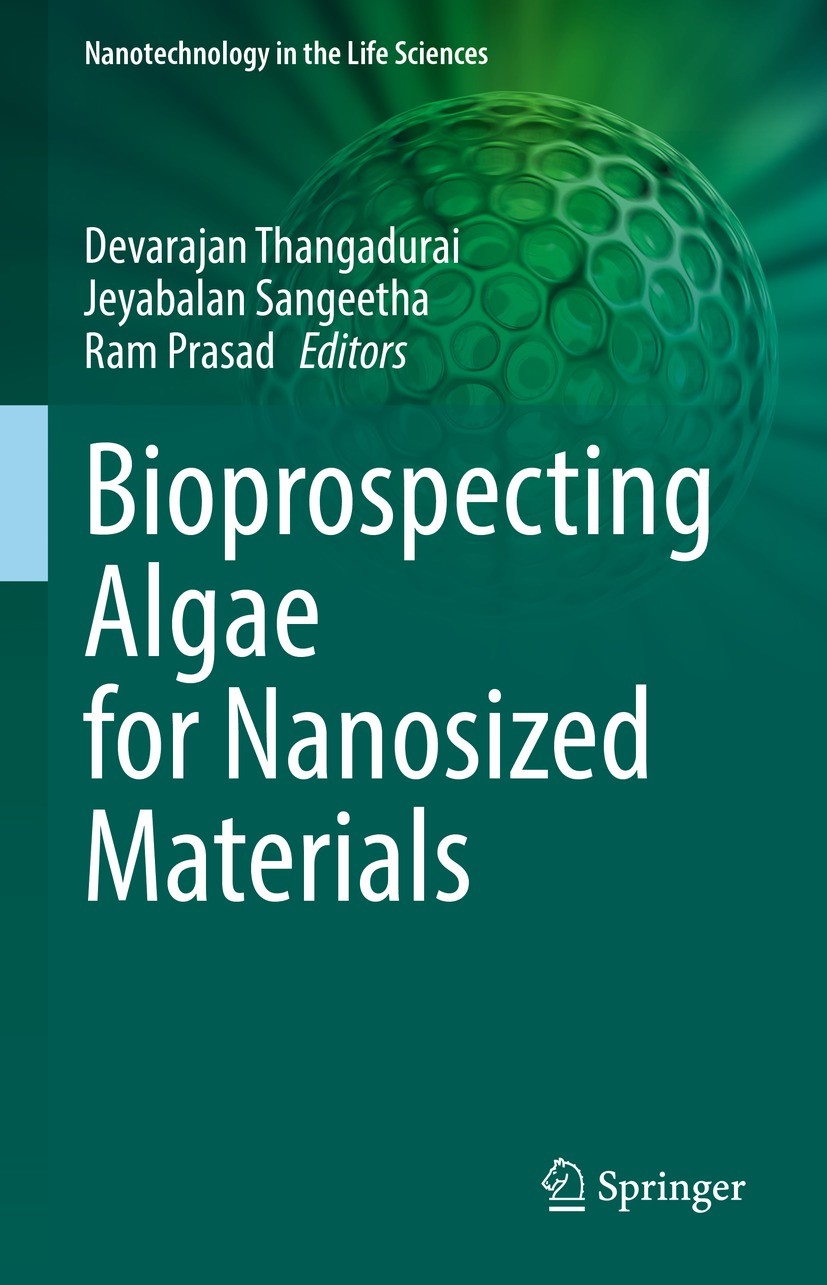 Titlebook: Bioprospecting Algae for Nanosized Materials; Devarajan Thangadurai,Jeyabalan Sangeetha,Ram Pras Book 2021 The Editor(s) (if applicable) a Titlebook: Bioprospecting Algae for Nanosized Materials; Devarajan Thangadurai,Jeyabalan Sangeetha,Ram Pras Book 2021 The Editor(s) (if applicable) a