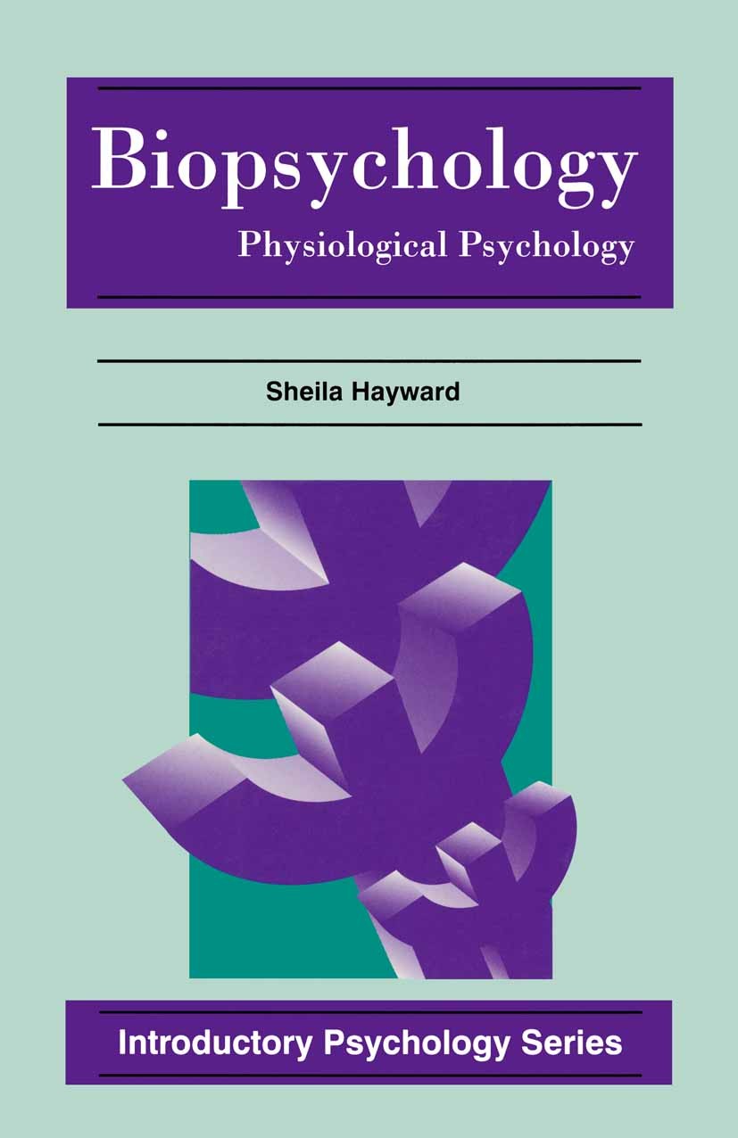 Titlebook: Biopsychology; Physiological Psycho Sheila Hayward Textbook 1997Latest edition Sheila Hayward 1997 behavior.consciousness.emotion.Motivatio Titlebook: Biopsychology; Physiological Psycho Sheila Hayward Textbook 1997Latest edition Sheila Hayward 1997 behavior.consciousness.emotion.Motivatio