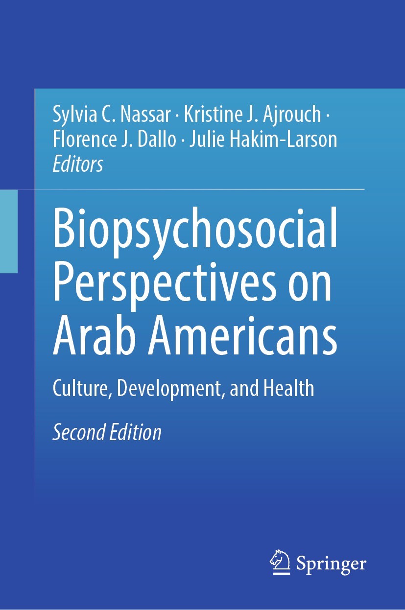 Titlebook: Biopsychosocial Perspectives on Arab Americans; Culture, Development Sylvia C. Nassar,Kristine J. Ajrouch,Julie Hakim-L Book 2023Latest edi Titlebook: Biopsychosocial Perspectives on Arab Americans; Culture, Development Sylvia C. Nassar,Kristine J. Ajrouch,Julie Hakim-L Book 2023Latest edi