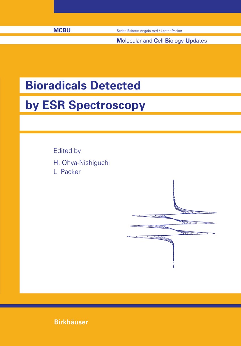 Titlebook: Bioradicals Detected by ESR Spectroscopy; H. Ohya-Nishiguchi,Lester Packer Book 1995 Birkhäuser Verlag 1995 ESR.antioxidant.biochemistry.b Titlebook: Bioradicals Detected by ESR Spectroscopy; H. Ohya-Nishiguchi,Lester Packer Book 1995 Birkhäuser Verlag 1995 ESR.antioxidant.biochemistry.b
