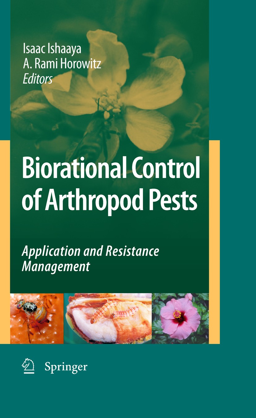 Titlebook: Biorational Control of Arthropod Pests; Application and Resi Isaac Ishaaya,A. Rami‘Horowitz Book 2009 Springer Science+Business Media B.V. Titlebook: Biorational Control of Arthropod Pests; Application and Resi Isaac Ishaaya,A. Rami‘Horowitz Book 2009 Springer Science+Business Media B.V.