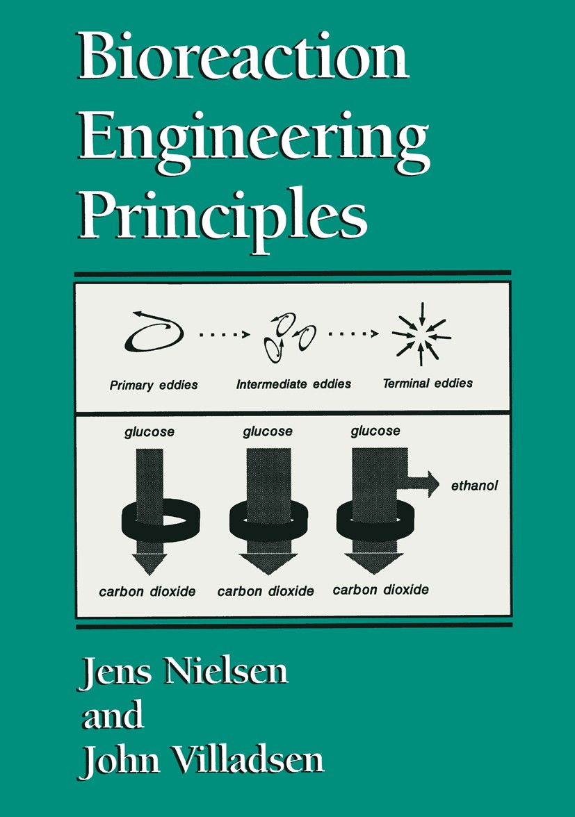 Titlebook: Bioreaction Engineering Principles; Jens Nielsen,John Villadsen Book 1994 Springer Science+Business Media New York 1994 bioengineering.bio Titlebook: Bioreaction Engineering Principles; Jens Nielsen,John Villadsen Book 1994 Springer Science+Business Media New York 1994 bioengineering.bio