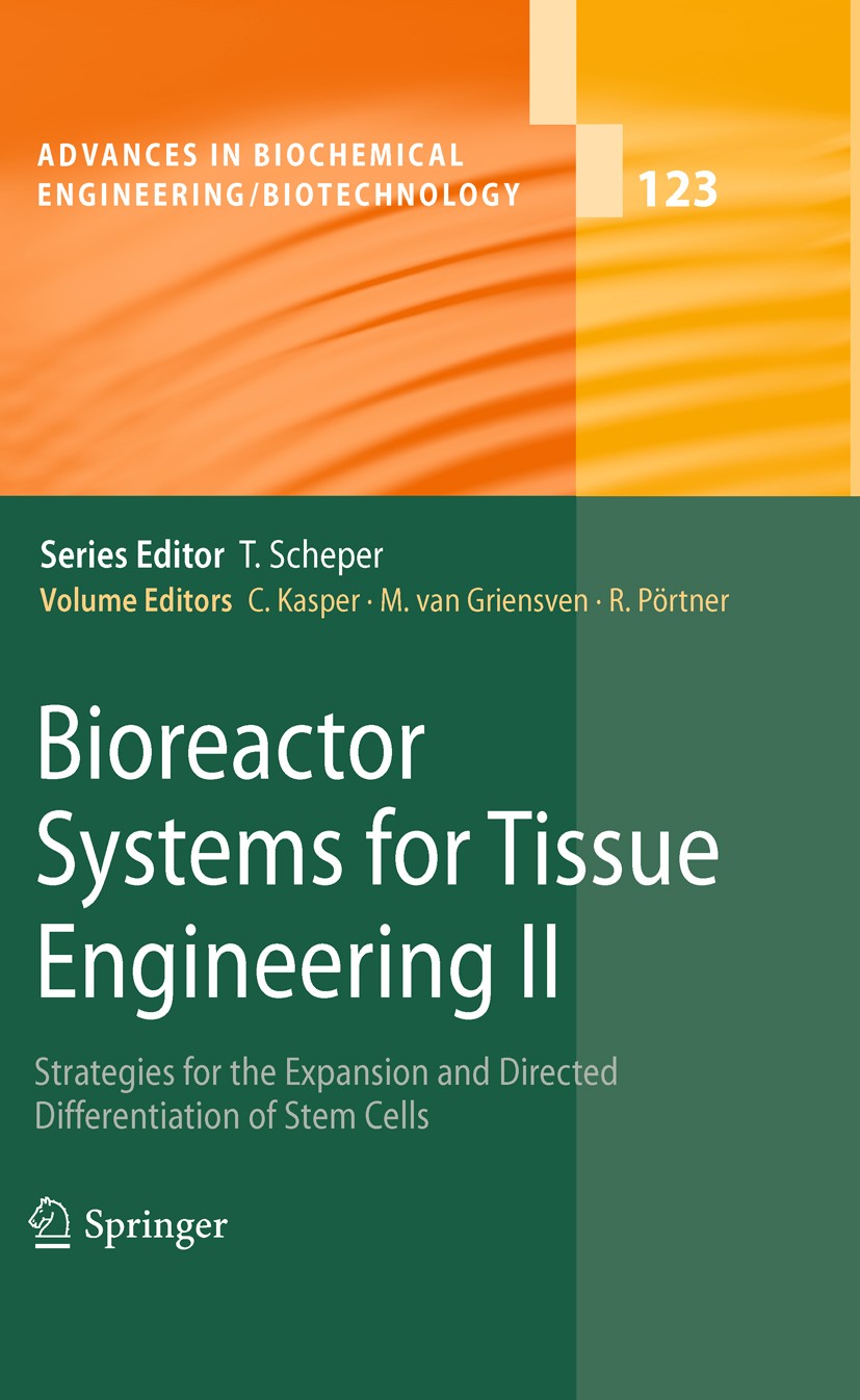 Titlebook: Bioreactor Systems for Tissue Engineering II; Strategies for the E Cornelia Kasper,Martijn Griensven,Ralf Pörtner Book 2010 Springer-Verlag Titlebook: Bioreactor Systems for Tissue Engineering II; Strategies for the E Cornelia Kasper,Martijn Griensven,Ralf Pörtner Book 2010 Springer-Verlag