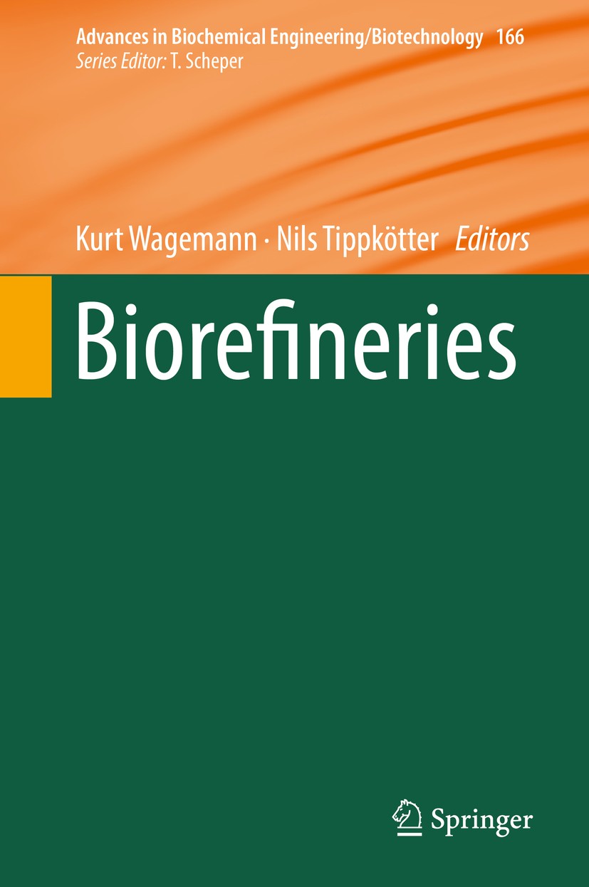 Titlebook: Biorefineries; Kurt Wagemann,Nils Tippkötter Book 2019 Springer Nature Switzerland AG 2019 Algal Biorefinery.Biogas.Biomass.Biomass Gasifi Titlebook: Biorefineries; Kurt Wagemann,Nils Tippkötter Book 2019 Springer Nature Switzerland AG 2019 Algal Biorefinery.Biogas.Biomass.Biomass Gasifi