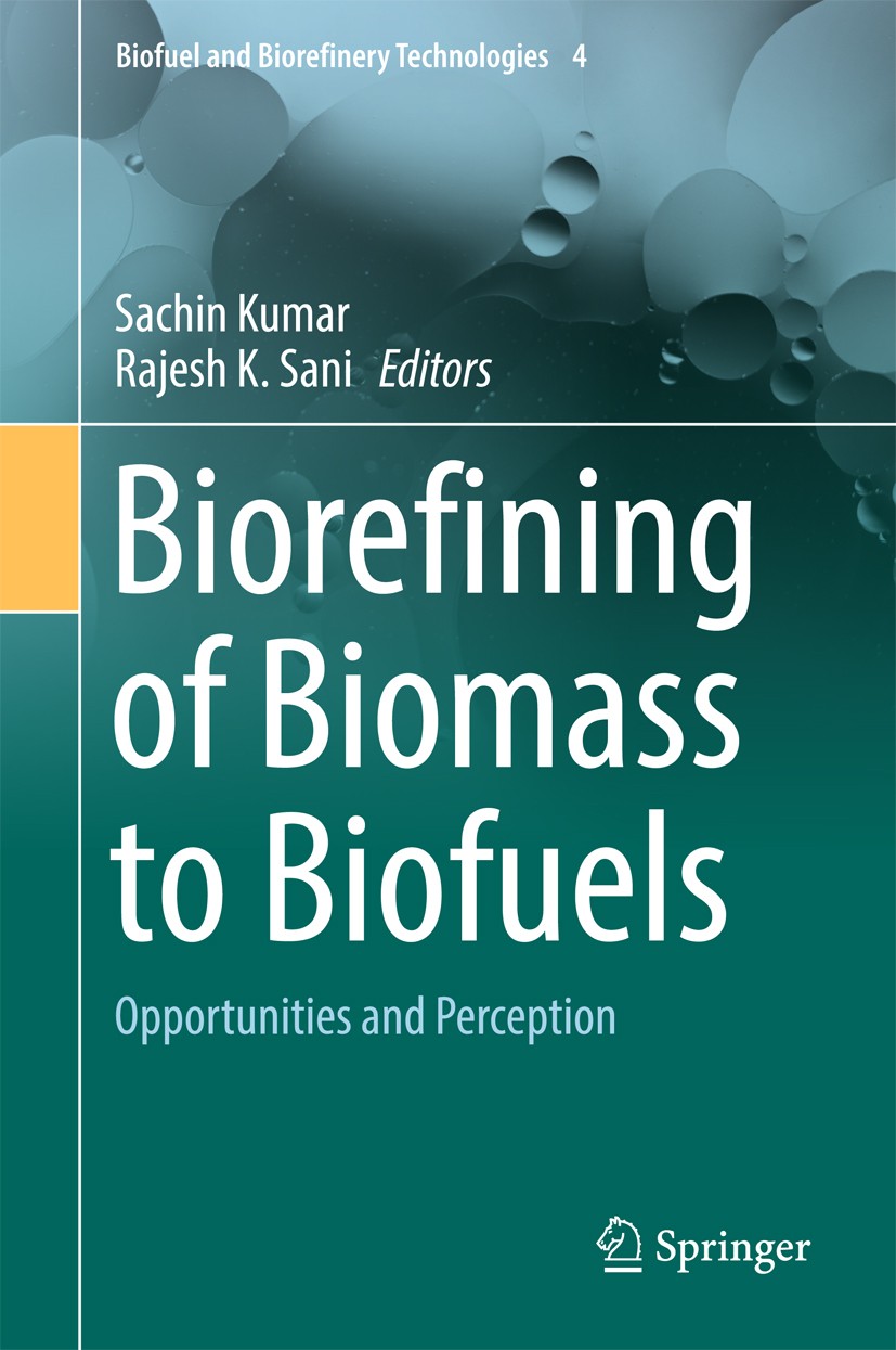 Titlebook: Biorefining of Biomass to Biofuels; Opportunities and Pe Sachin Kumar,Rajesh K. Sani Book 2018 Springer International Publishing AG 2018 Al Titlebook: Biorefining of Biomass to Biofuels; Opportunities and Pe Sachin Kumar,Rajesh K. Sani Book 2018 Springer International Publishing AG 2018 Al