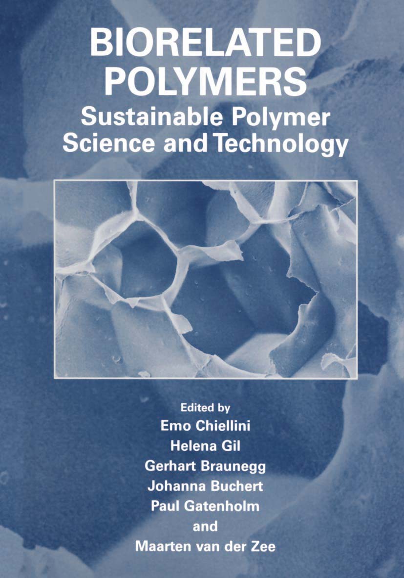 Titlebook: Biorelated Polymers; Sustainable Polymer Emo Chiellini,Helena Gil,Maarten Zee Book 2001 Springer Science+Business Media New York 2001 Biop Titlebook: Biorelated Polymers; Sustainable Polymer Emo Chiellini,Helena Gil,Maarten Zee Book 2001 Springer Science+Business Media New York 2001 Biop