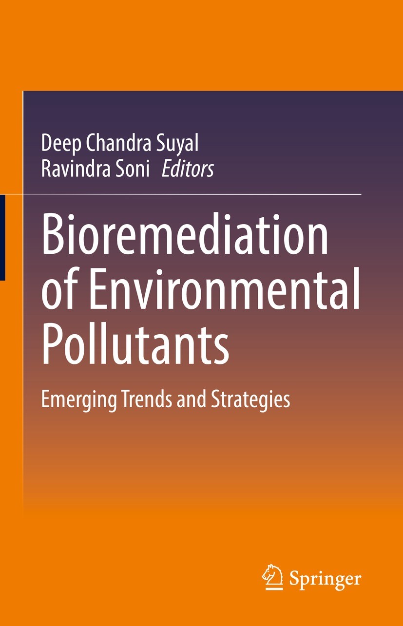 Titlebook: Bioremediation of Environmental Pollutants; Emerging Trends and Deep Chandra Suyal,Ravindra Soni Book 2022 The Editor(s) (if applicable) a Titlebook: Bioremediation of Environmental Pollutants; Emerging Trends and Deep Chandra Suyal,Ravindra Soni Book 2022 The Editor(s) (if applicable) a