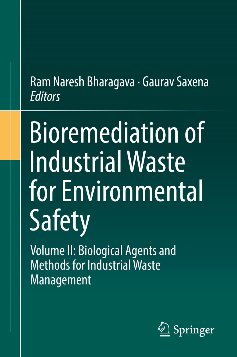 Titlebook: Bioremediation of Industrial Waste for Environmental Safety; Volume II: Biologica Ram Naresh Bharagava,Gaurav Saxena Book 2020 Springer Nat Titlebook: Bioremediation of Industrial Waste for Environmental Safety; Volume II: Biologica Ram Naresh Bharagava,Gaurav Saxena Book 2020 Springer Nat