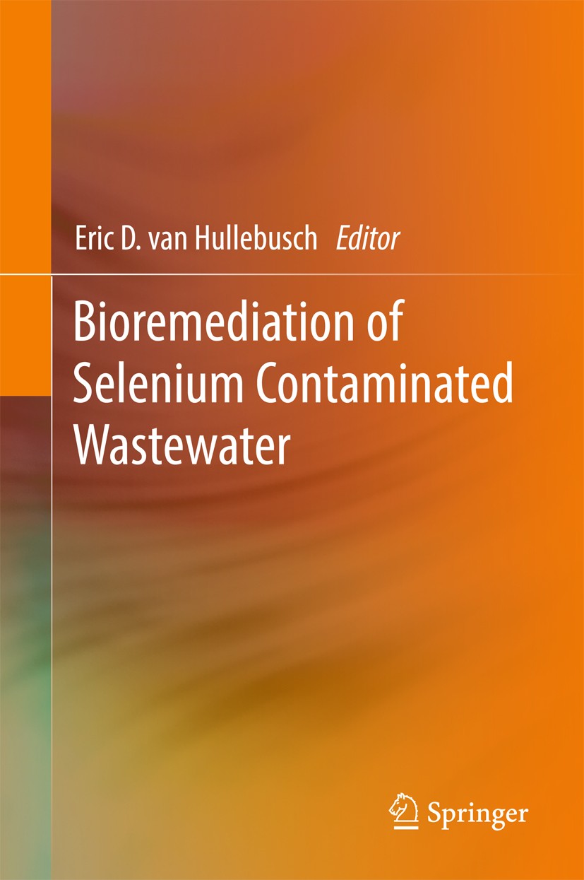 Titlebook: Bioremediation of Selenium Contaminated Wastewater; Eric D van Hullebusch Book 2017 Springer International Publishing AG 2017 Selenium was Titlebook: Bioremediation of Selenium Contaminated Wastewater; Eric D van Hullebusch Book 2017 Springer International Publishing AG 2017 Selenium was