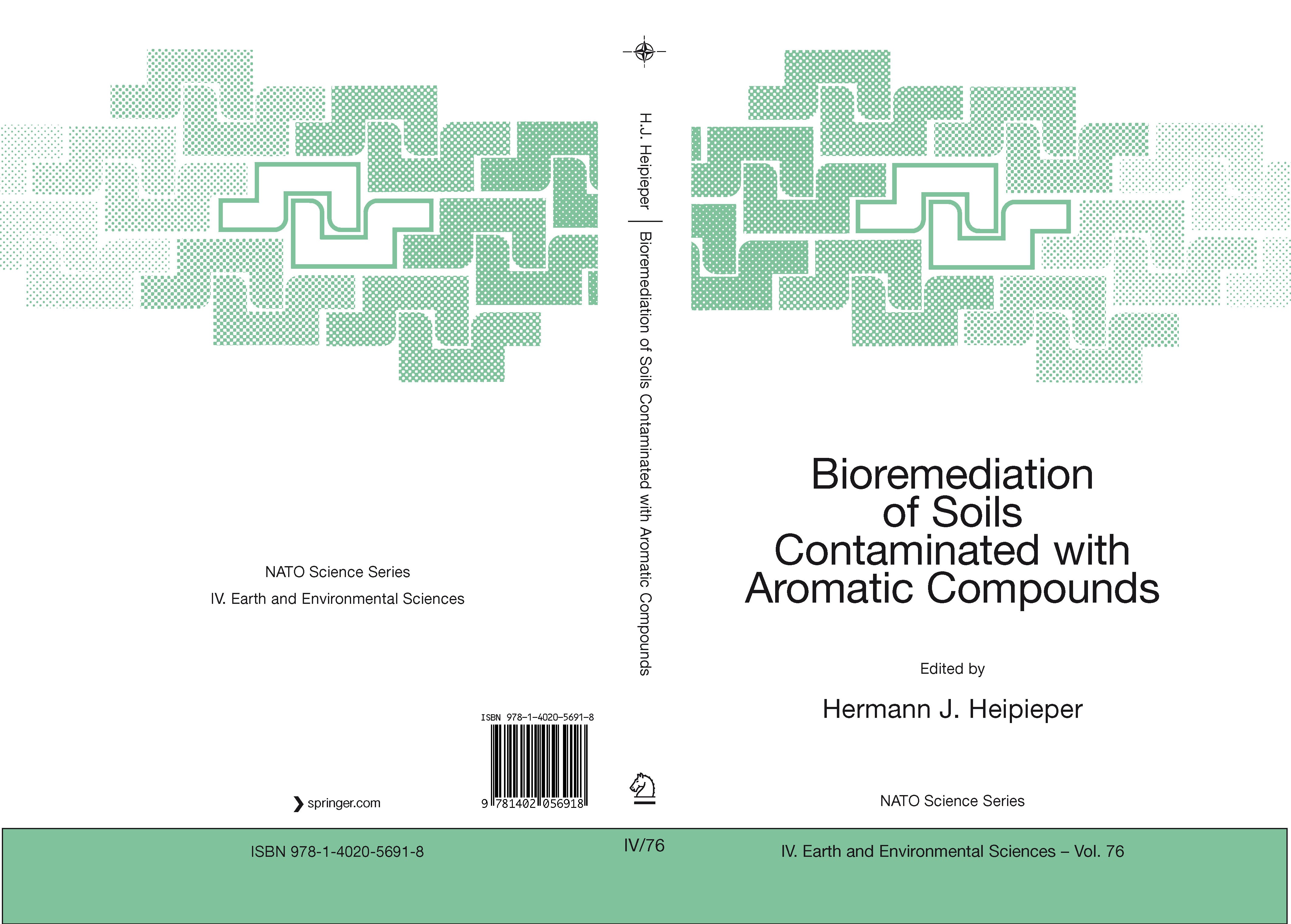 Titlebook: Bioremediation of Soils Contaminated with Aromatic Compounds; Hermann J. Heipieper Conference proceedings 20071st edition Springer Science Titlebook: Bioremediation of Soils Contaminated with Aromatic Compounds; Hermann J. Heipieper Conference proceedings 20071st edition Springer Science