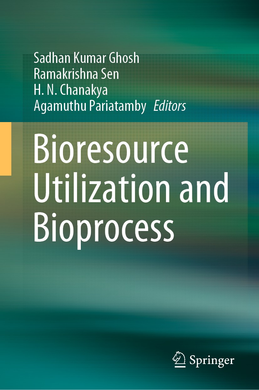 Titlebook: Bioresource Utilization and Bioprocess; Sadhan Kumar Ghosh,Ramakrishna Sen,Agamuthu Pariat Book 2020 Springer Nature Singapore Pte Ltd. 20 Titlebook: Bioresource Utilization and Bioprocess; Sadhan Kumar Ghosh,Ramakrishna Sen,Agamuthu Pariat Book 2020 Springer Nature Singapore Pte Ltd. 20