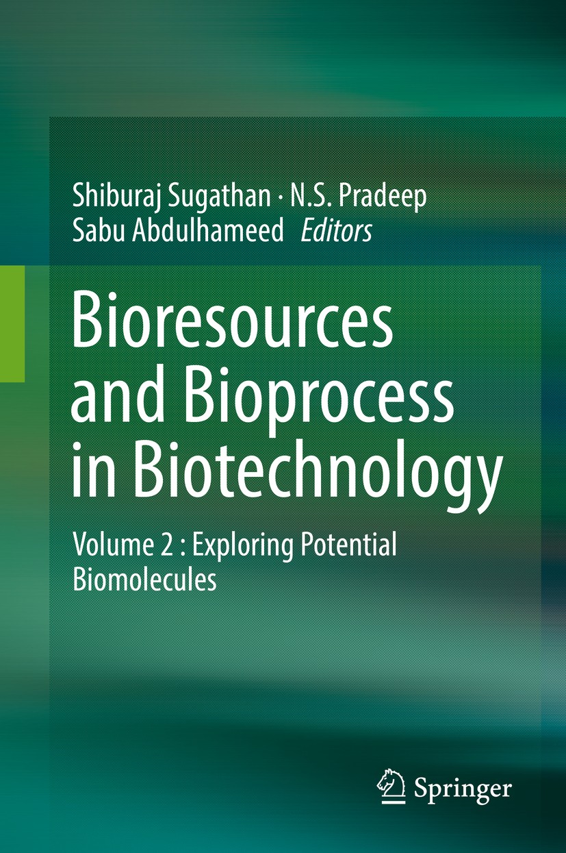 Titlebook: Bioresources and Bioprocess in Biotechnology; Volume 2 : Exploring Shiburaj Sugathan,N. S. Pradeep,Sabu Abdulhameed Book 2017 Springer Natu Titlebook: Bioresources and Bioprocess in Biotechnology; Volume 2 : Exploring Shiburaj Sugathan,N. S. Pradeep,Sabu Abdulhameed Book 2017 Springer Natu